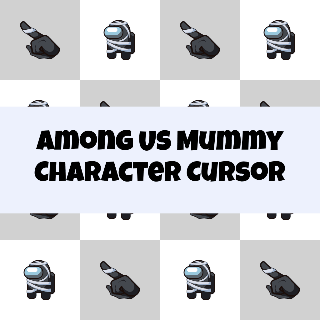 Preview Among Us Mummy Character cursor custom cursor pack
